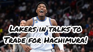 Lakers Trading for Hachimu According to reports