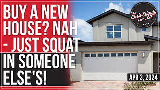 Buy a New House? Nah - Just Squat in Someone Else's!