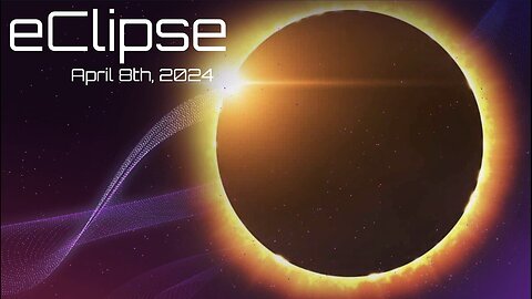 eClipse - April 8th, 2024 - 7PM Eastern