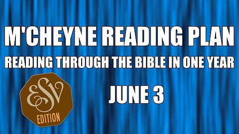 Day 154 - June 3 - Bible in a Year - ESV Edition
