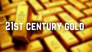 Is Gold Still A Valuable Asset in the 21st Century?