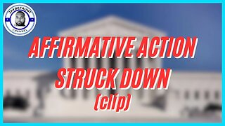 Affirmative Action STRUCK DOWN (clip)