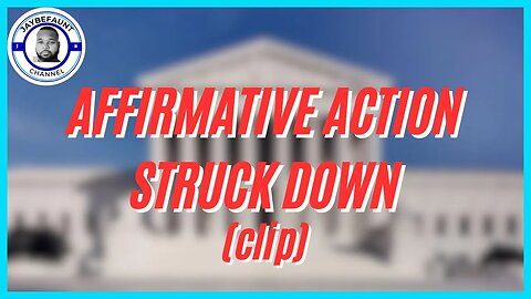 Affirmative Action STRUCK DOWN (clip)