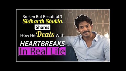 Broken But Beautiful 3: Sidharth Shukla Shares How He Deals With Heartbreaks In Real Life