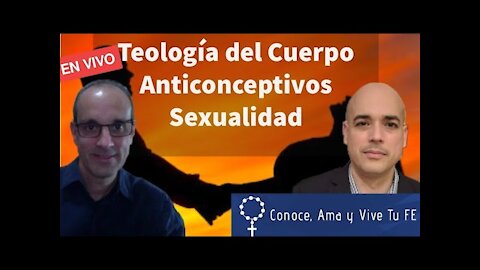 Teología del Cuerpo 🤷‍♂️ Anticonceptivos 🤫 Sexualidad 🤔 Oswaldo Javier Lozano y Luis Román en vivo