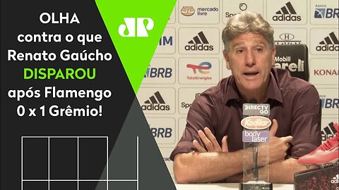 "ISSO É O CÂNCER DO FUTEBOL!" Renato Gaúcho DISPARA após Flamengo 0 x 1 Grêmio!