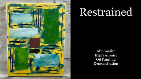 "Restrained" Minimalist Expressionist Oil Painting Demonstration 11x14