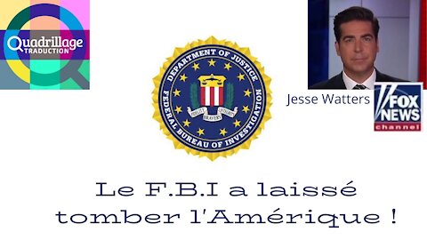 Le FBI a laissé tomber l’Amérique! Jesse Watters pour FOX News