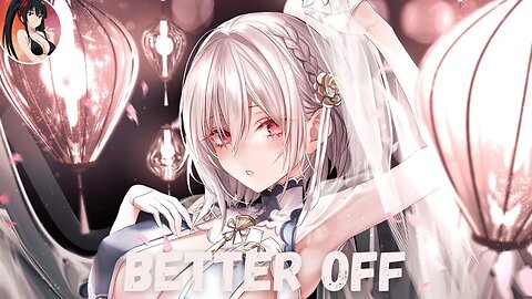 Nightcore - Better Off | RIELL & Besomorph