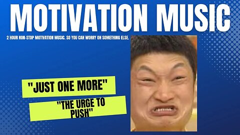 The Urge To Push Motivation Music To Keep You Going