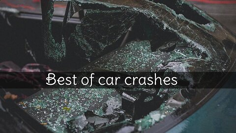 Best of Car Crashes