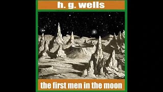 The First Men in the Moon H.G. Wells - FULL AUDIOBOOK