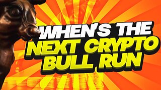 WHENS THE NEXT CRYPTO BULL RUN?