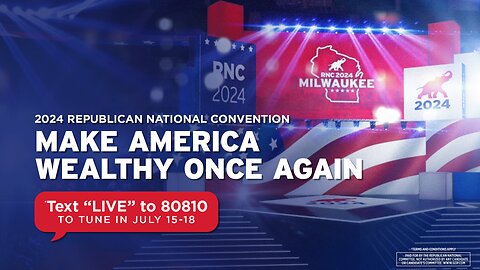 MAKE AMERICA WEALTHY ONCE AGAIN: Republican National Convention - NIGHT 1