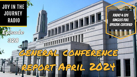 General Conference Report April 2024 | JJRadio Ep 328