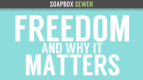 Soapbox Sewer - Freedom and Why it Matters