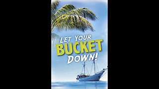 Let Your Bucket Down!