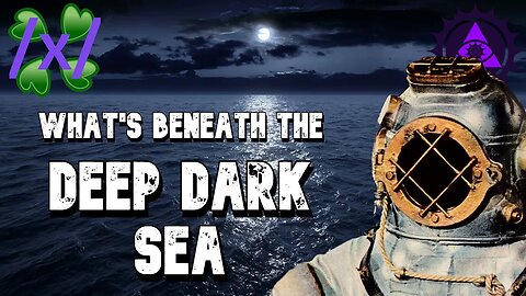 What's Beneath the Deep Dark Sea? | 4chan /x/ Ocean Greentext Stories Thread