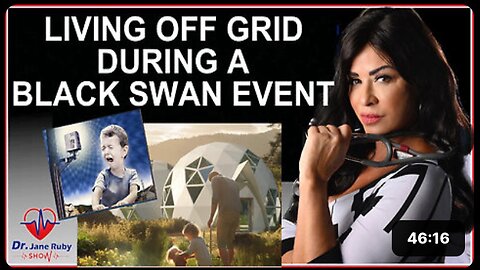 THRIVING OFF GRID DURING A BLACK SWAN EVENT