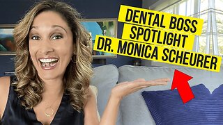 Dental Boss Spotlight Dr Monica Scheurer