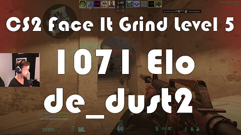 CS2 Face-It Grind - Face-It Level 5 - 1071 Elo - de_dust2