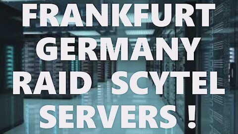 FRANKFURT GERMANY RAID SCYTEL SERVERS DOMINION SMARTMATIC VOTER RIGGING SOFTWARE 2020 ELECTION FRAUD