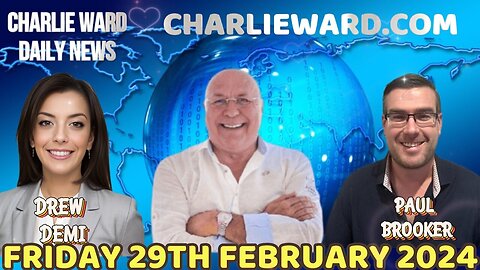 CHARLIE WARD DAILY NEWS WITH PAUL BROOKER & DREW DEMI - FRIDAY 29TH FEBRUARY 2024