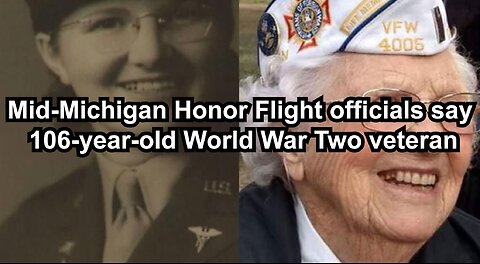 Mid-Michigan Honor Flight officials say 106-year-old World War Two veteran