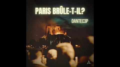 Dantec3p - Paris Brûle- t- il? (rap français ésotérique /rock)