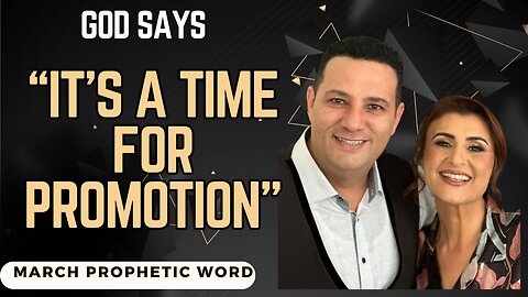 God Say's, "It's a time for promotion", March Prophetic Word