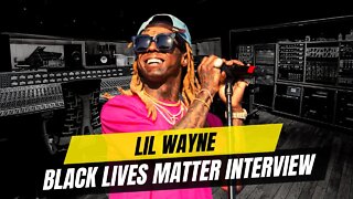 Lil Wayne on Black Lives Matter FULL INTERVIEW