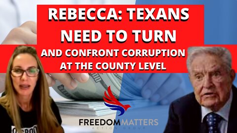 Rebecca: Texans Need to Turn and Confront Corruption at the County Level