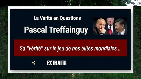 Pascal TREFFAINGUY / C'est une lutte secrète de nos "élites" contre les peuples (Hd 720) Voir descriptif