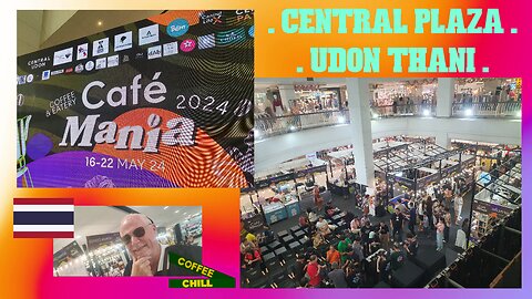Cafe' Mania - 2024 - Coffee Expo at Central Plaza Udon Thani Issan Thailand #UdonThani #cafemania TV
