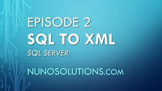 Ep2 - SQL Server - SQL to XML