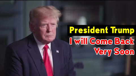 President Trump: I will Come Back Very Soon