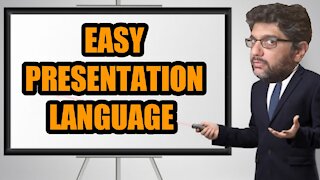 Use simple language and ace your presentation.