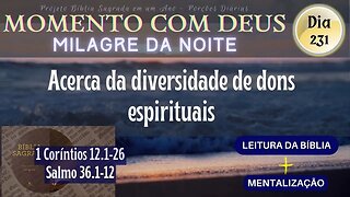 MOMENTO COM DEUS - MILAGRE DA NOITE - Dia 231/365 #biblia