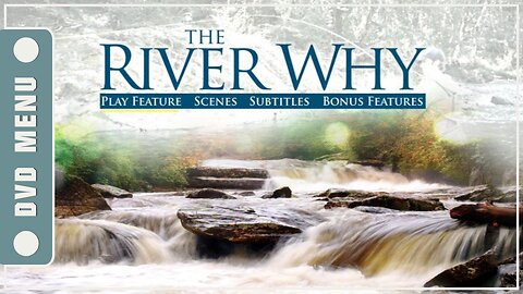 The River Why - DVD Menu