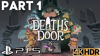 Death's Door Gameplay Walkthrough Part 1 | PS5, PS4 | 4K HDR (No Commentary Gaming)