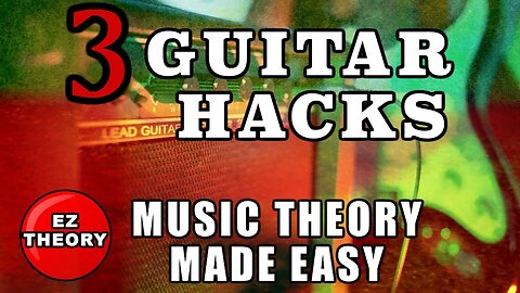 3 Awesome Guitar Hacks - Music Theory Made Easy Tips and Tricks
