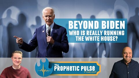 Beyond Biden - Who Is Really Running the White House