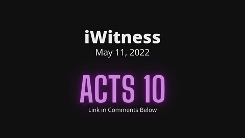 Acts 10 Read & Discuss | 05/11/2022