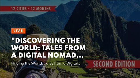"Discovering the World: Tales from a Digital Nomad" Can Be Fun For Anyone