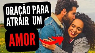 Oração para atrair um amor verdadeiro