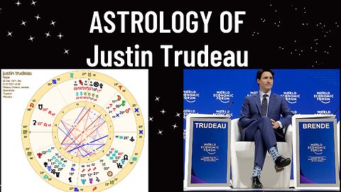 ASTROLOGY OF Justin Trudeau: His Birth Chart & Current Astrological Transits