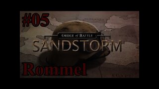 Let's Play Order of Battle: Sandstorm - 05 Rommel & Afrika Korps