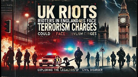 UK Riots: Rioters in England and Wales Could Face Terrorism Charges