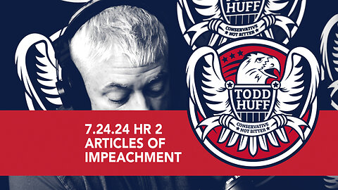 Articles Of Impeachment | July 24, 2024 | Hour 2