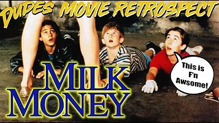 Dudes Podcast MOVIE RETROSPECT - MILK MONEY 1994